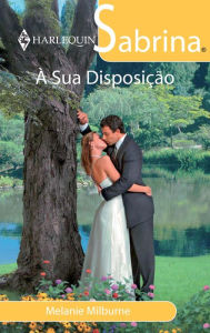 Title: À sua disposição, Author: Melanie Milburne