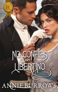 Title: No confíes en un libertino, Author: Annie Burrows