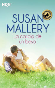 Title: La caricia de un beso (Just One Kiss), Author: Susan Mallery