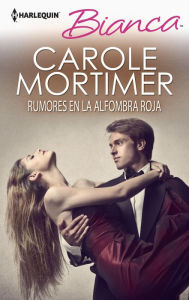 Title: Rumores en la alfombra roja, Author: Carole Mortimer