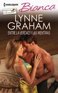 Title: Entre la verdad y las mentiras, Author: Lynne Graham