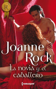 Title: La novia y el caballero, Author: Joanne Rock