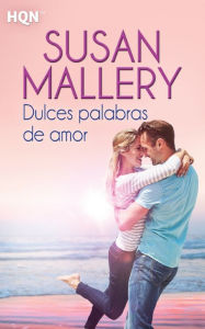 Title: Dulces palabras de amor (Three Little Words), Author: Susan Mallery