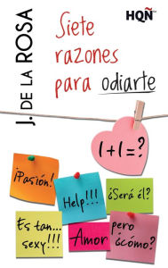 Title: Siete razones para odiarte, Author: J. De La Rosa