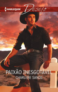 Title: Paixão inesgotável, Author: Charlene Sands