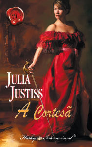 Title: A cortesã, Author: Julia Justiss