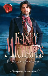 Title: O preço do desejo, Author: Kasey Michaels