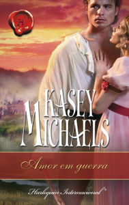 Title: Amor em guerra, Author: Kasey Michaels