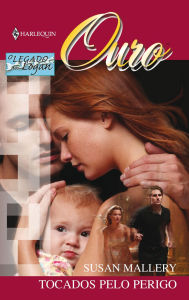 Title: Tocados pelo perigo (To Love and Protect), Author: Susan Mallery