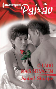 Title: O lado mais selvagem, Author: Isabel Sharpe