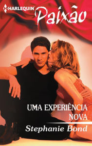 Title: Uma experiência nova, Author: Stephanie Bond