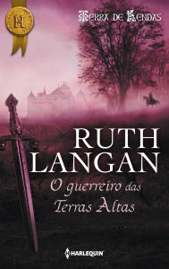 Title: O guerreiro das terras altas, Author: Ruth Langan