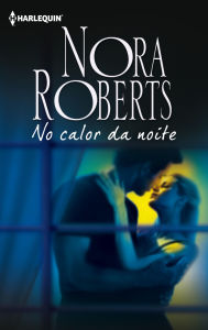 Title: No calor da noite, Author: Nora Roberts