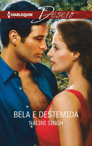 Title: Bela e destemida, Author: Nalini Singh