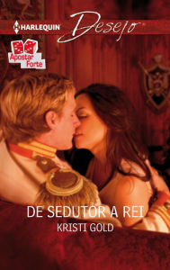 Title: De sedutor a rei, Author: Kristi Gold