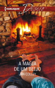 Title: A magia de um beijo, Author: Jan Colley