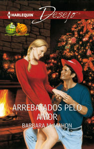 Title: Arrebatados pelo amor, Author: Barbara McMahon