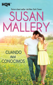 Title: Cuando nos conocimos (When We Met), Author: Susan Mallery