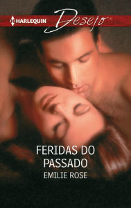 Title: Feridas do passado, Author: Emilie Rose