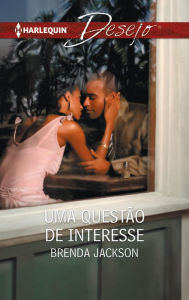 Title: Uma questão de interesse, Author: Brenda Jackson