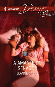 Title: A amante do senador, Author: Leanne Banks