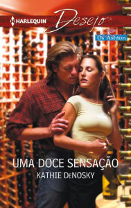 Title: Uma doce sensação, Author: Kathie DeNosky