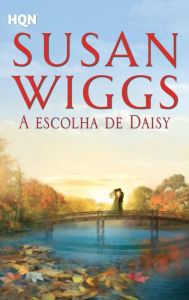 Title: A escolha de Daisy, Author: Susan Wiggs