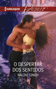 Title: O despertar dos sentidos, Author: Nalini Singh