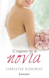 Title: El regreso de la novia, Author: Christie Ridgway