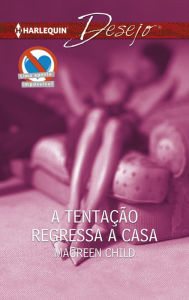 Title: A tentação regressa a casa, Author: Maureen Child