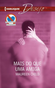 Title: Mais do que uma amiga, Author: Maureen Child