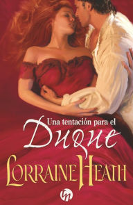 Title: Una tentación para el duque, Author: Lorraine Heath