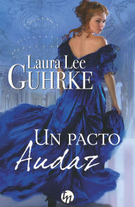 Title: Un pacto audaz, Author: Laura Lee Guhrke