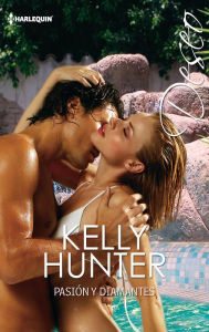 Title: Pasión y diamantes, Author: Kelly Hunter