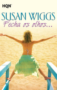 Title: Fecha os olhos., Author: Susan Wiggs