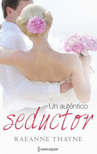 Title: Un auténtico seductor, Author: RaeAnne Thayne