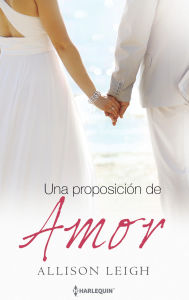 Title: Una proposición de amor, Author: Allison Leigh