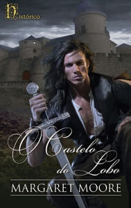 Title: O castelo do lobo, Author: Margaret Moore