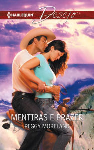 Title: Mentiras e prazer, Author: Peggy Moreland