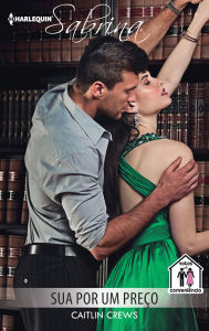 Title: Sua por um preço, Author: Caitlin Crews