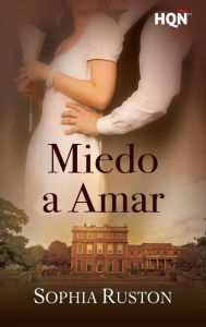 Title: Miedo a amar, Author: Sophia Ruston