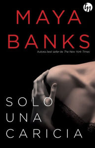 Title: Solo una caricia, Author: Maya Banks