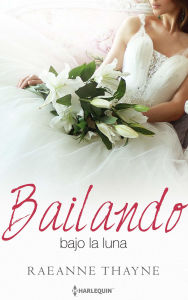 Title: Bailando bajo la luna, Author: RaeAnne Thayne