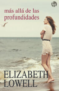 Title: Más allá de las profundidades, Author: Elizabeth Lowell