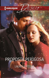 Title: Proposta perigosa, Author: Laura Wright