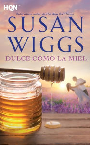 Title: Dulce como la miel, Author: Susan Wiggs
