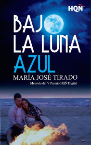 Title: Bajo la luna azul, Author: María José Tirado