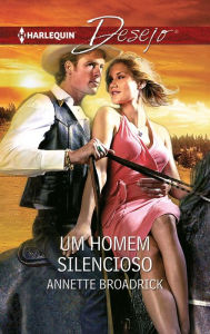 Title: Um homem silencioso, Author: Annette Broadrick