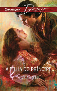 Title: A filha do príncipe, Author: Olivia Gates