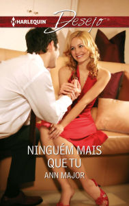 Title: Ninguém mais que tu, Author: Ann Major